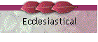Ecclesiastical
